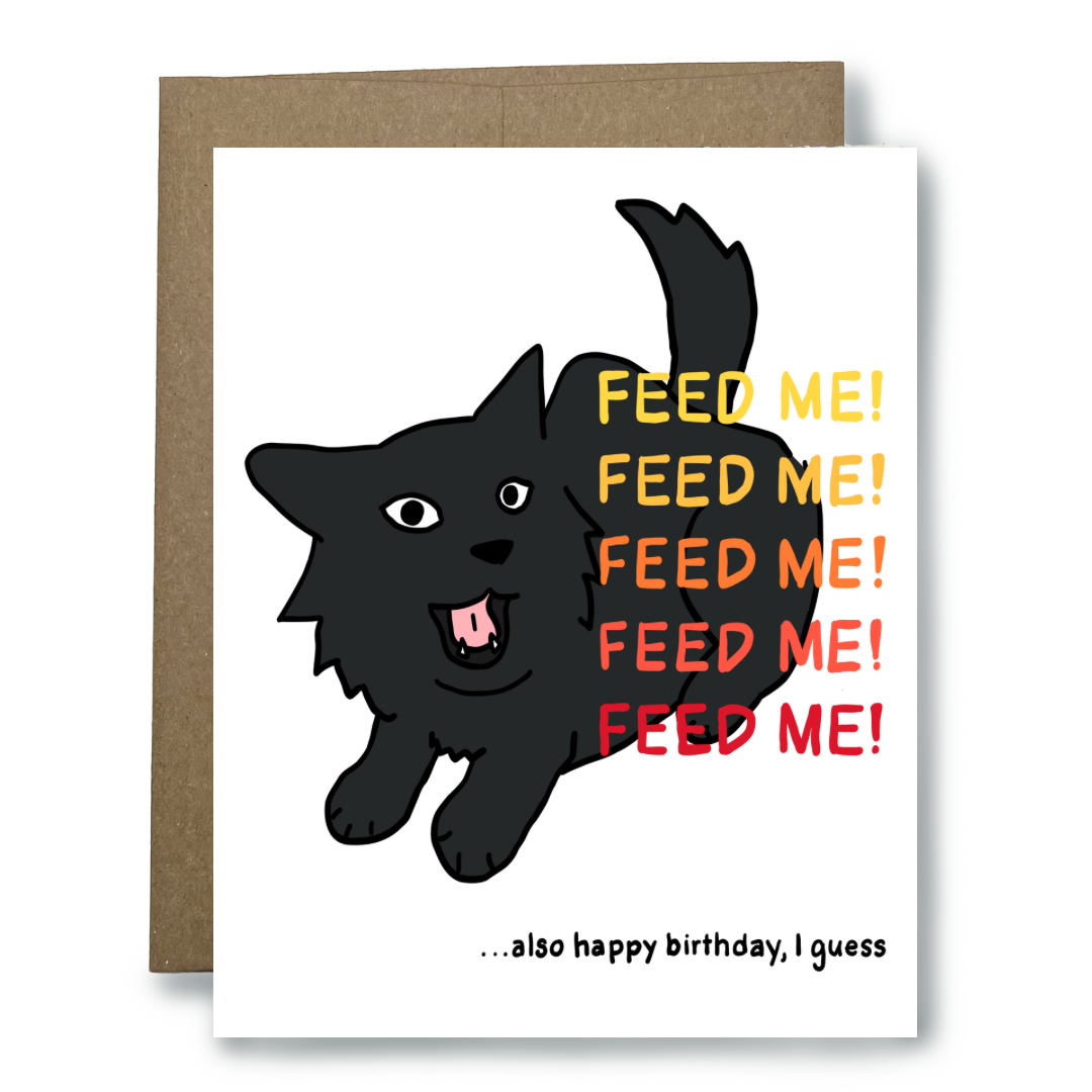 "Feed Me!" Cat Birthday Card