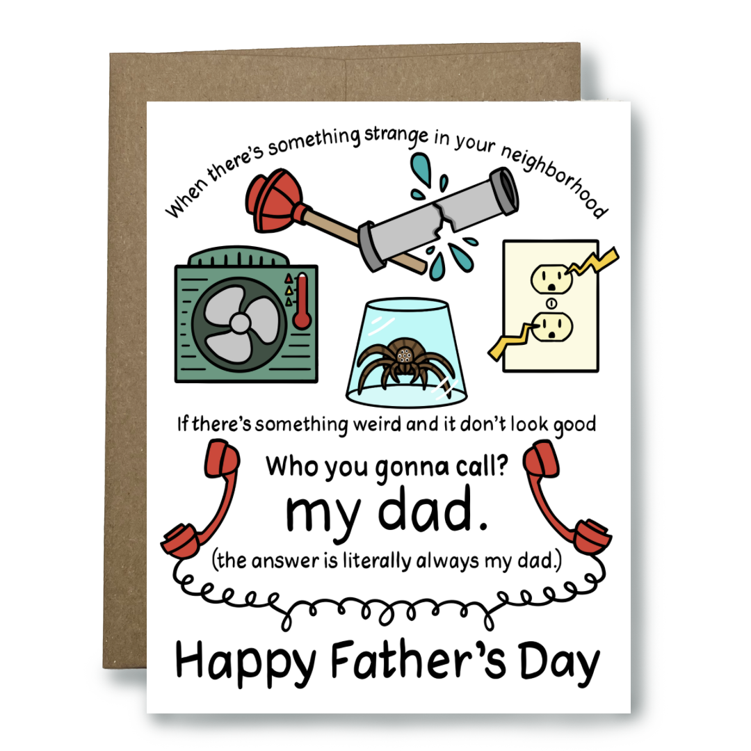 Who You Gonna Call? Dad. Father's Day Card