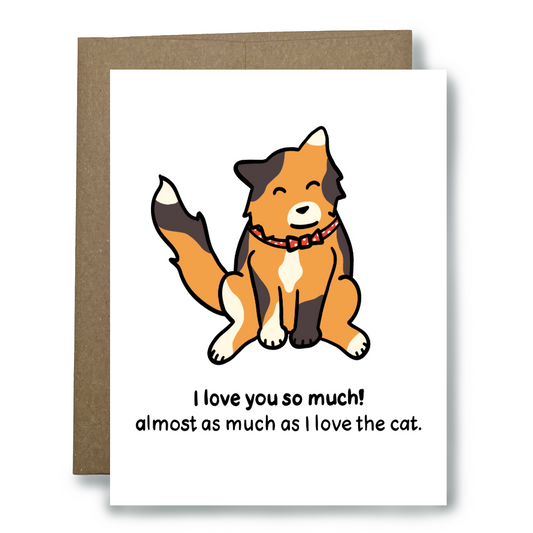 I Love You Almost as Much as the Cat Card