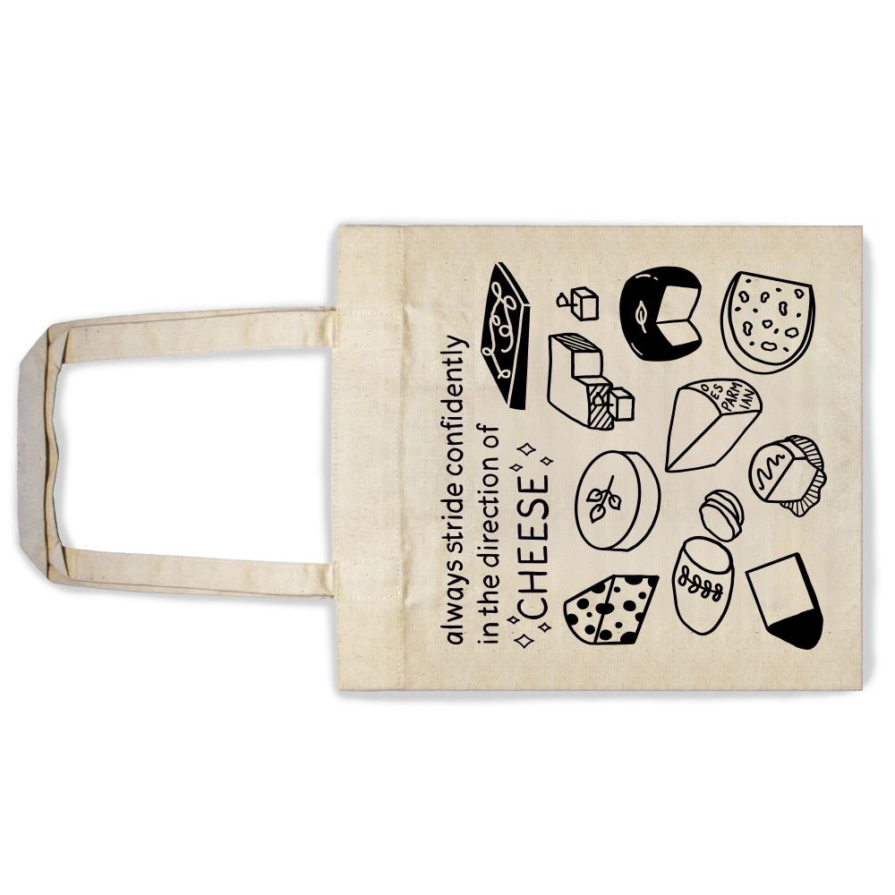 Always Stride Confidently in the Direction of Cheese Tote