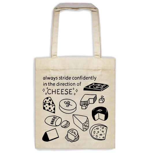 Always Stride Confidently in the Direction of Cheese Tote