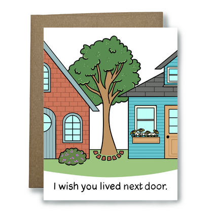 I Wish You Lived Next Door Card