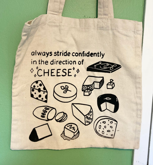 Always Stride Confidently in the Direction of Cheese tote