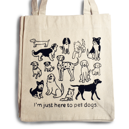 I'm Just Here to Pet Dogs Tote Bag