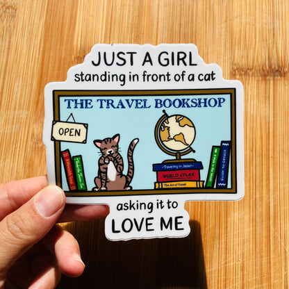 Just a Girl Standing in Front of a Cat Sticker