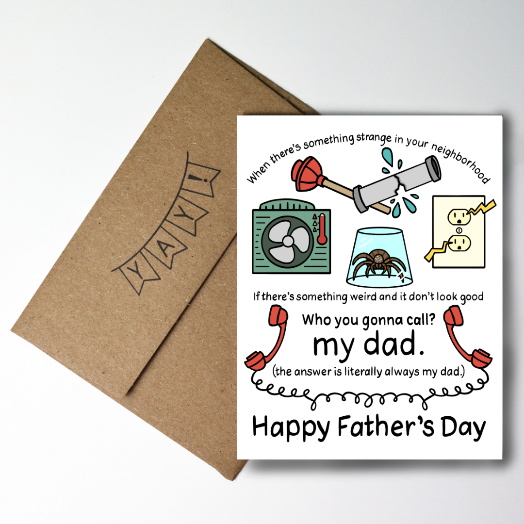 Who You Gonna Call? Dad. Father's Day Card